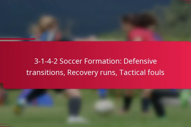 3-1-4-2 Soccer Formation: Defensive transitions, Recovery runs, Tactical fouls