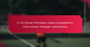 Read more about the article 3-1-4-2 Soccer Formation: Game management, Clock control, Strategic substitutions