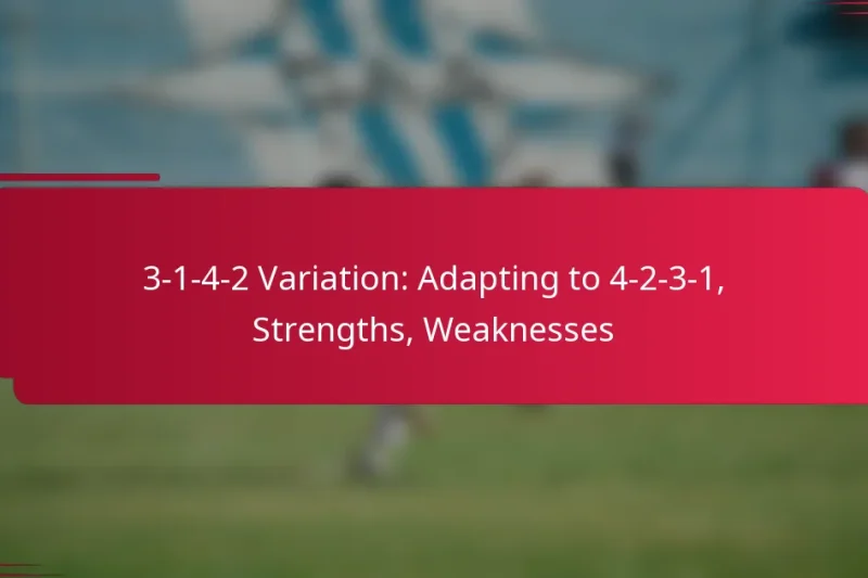 3-1-4-2 Variation: Adapting to 4-2-3-1, Strengths, Weaknesses