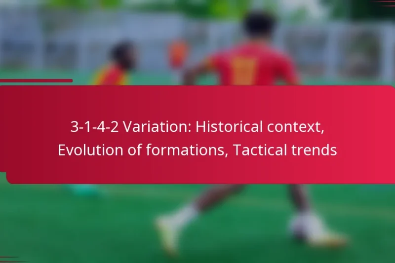 3-1-4-2 Variation: Historical context, Evolution of formations, Tactical trends