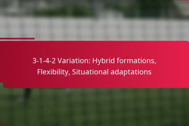 3-1-4-2 Variation: Hybrid formations, Flexibility, Situational adaptations