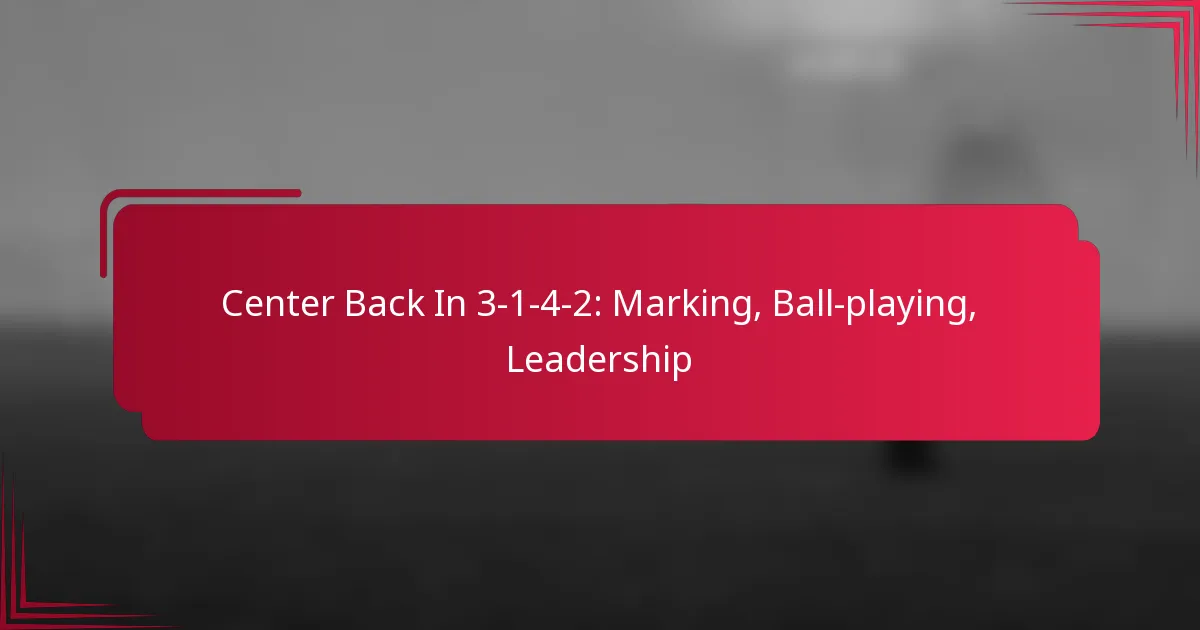 Center Back In 3-1-4-2: Marking, Ball-playing, Leadership