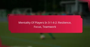 Read more about the article Mentality Of Players In 3-1-4-2: Resilience, Focus, Teamwork
