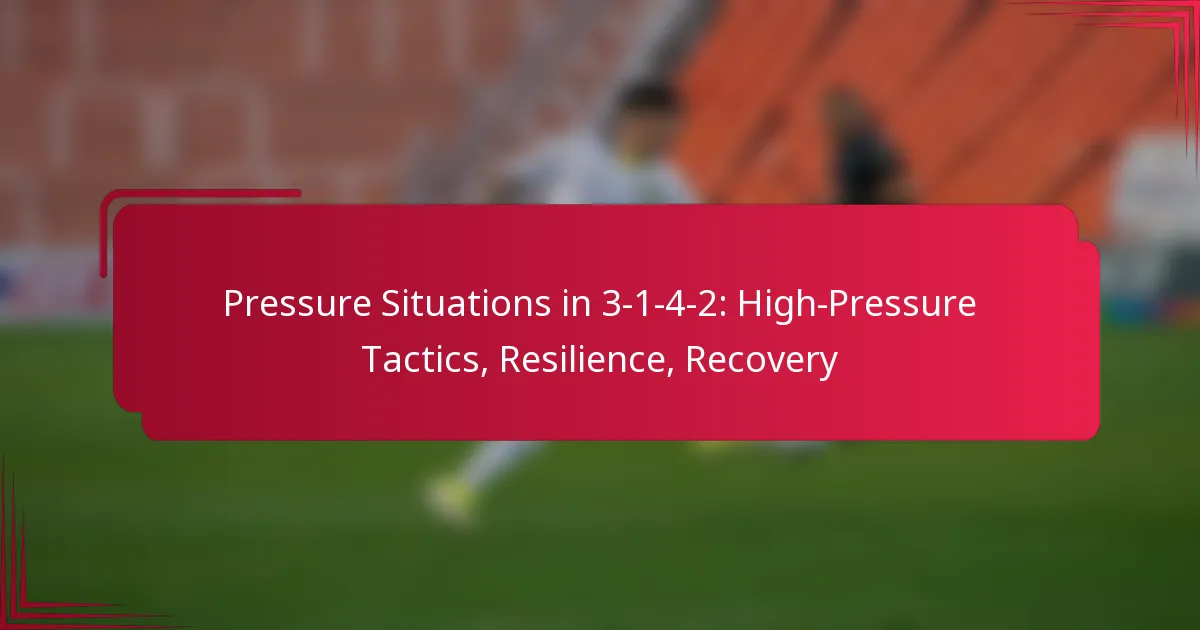 You are currently viewing Pressure Situations in 3-1-4-2: High-Pressure Tactics, Resilience, Recovery