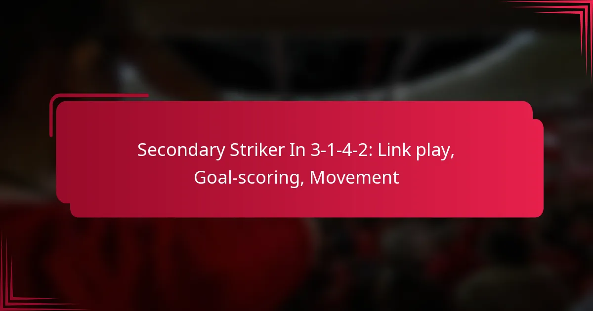 Read more about the article Secondary Striker In 3-1-4-2: Link play, Goal-scoring, Movement
