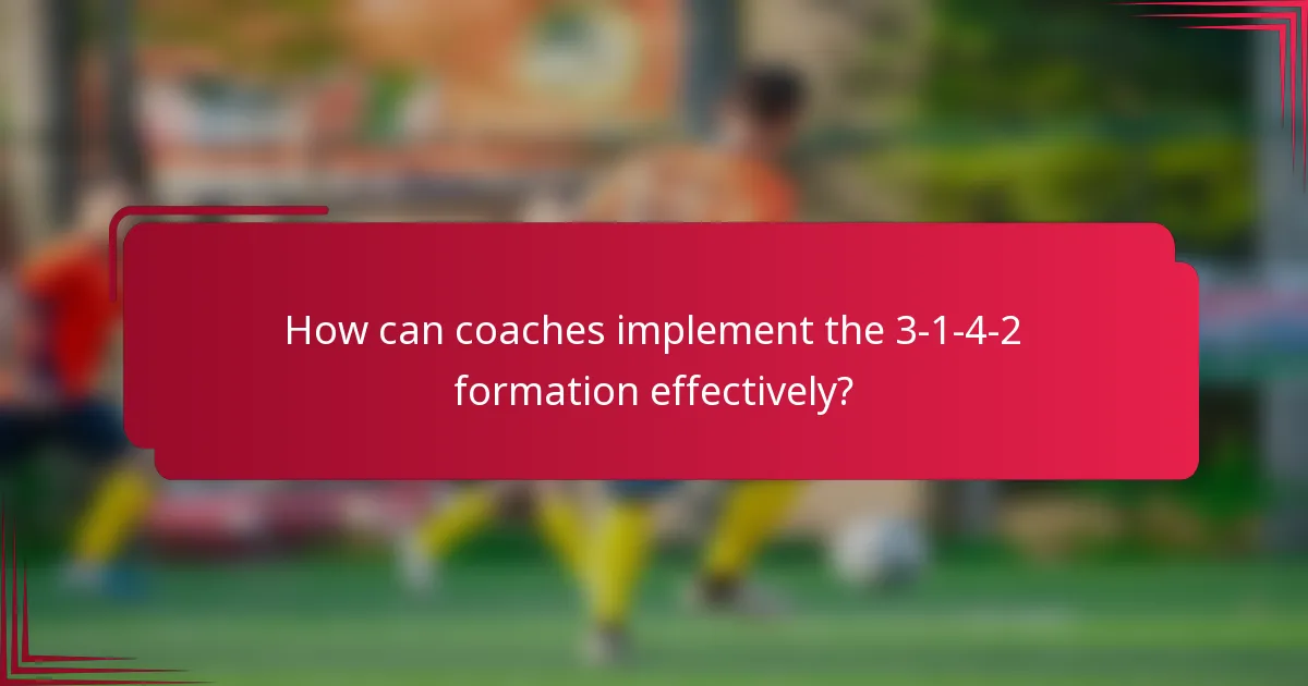 How can coaches implement the 3-1-4-2 formation effectively?