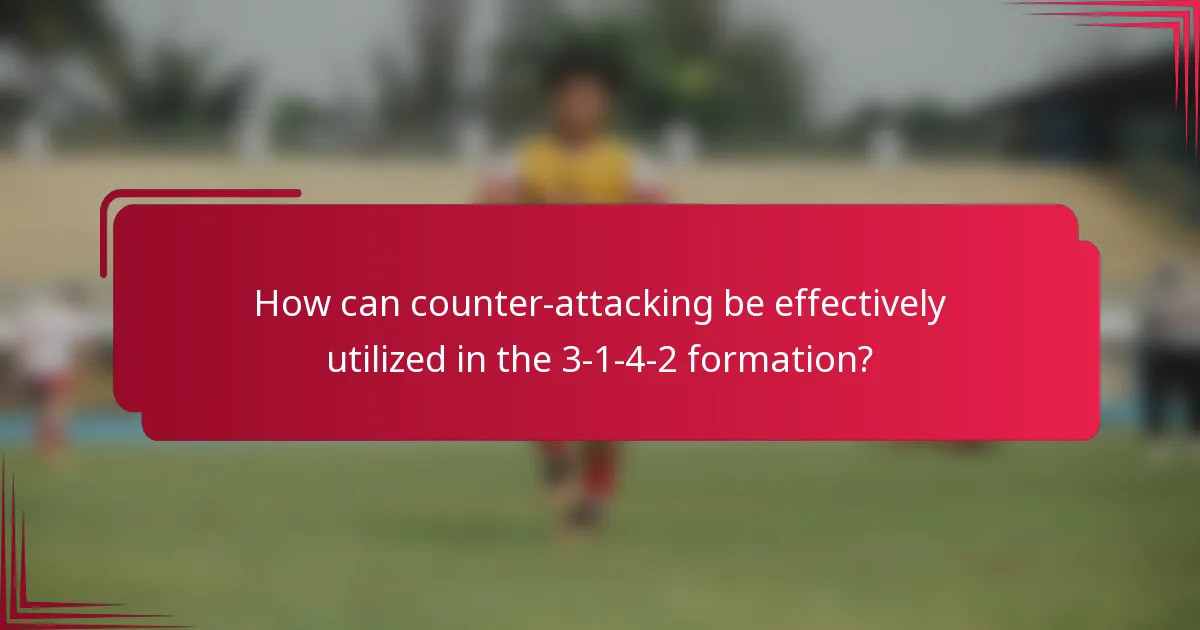 How can counter-attacking be effectively utilized in the 3-1-4-2 formation?