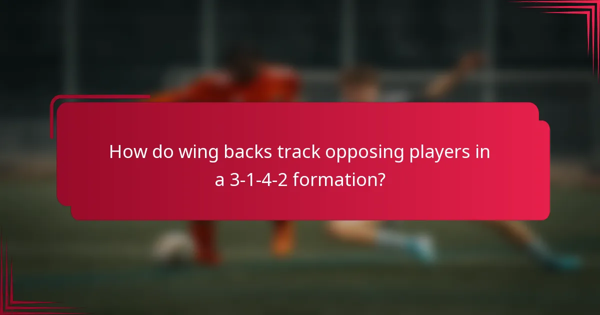 How do wing backs track opposing players in a 3-1-4-2 formation?