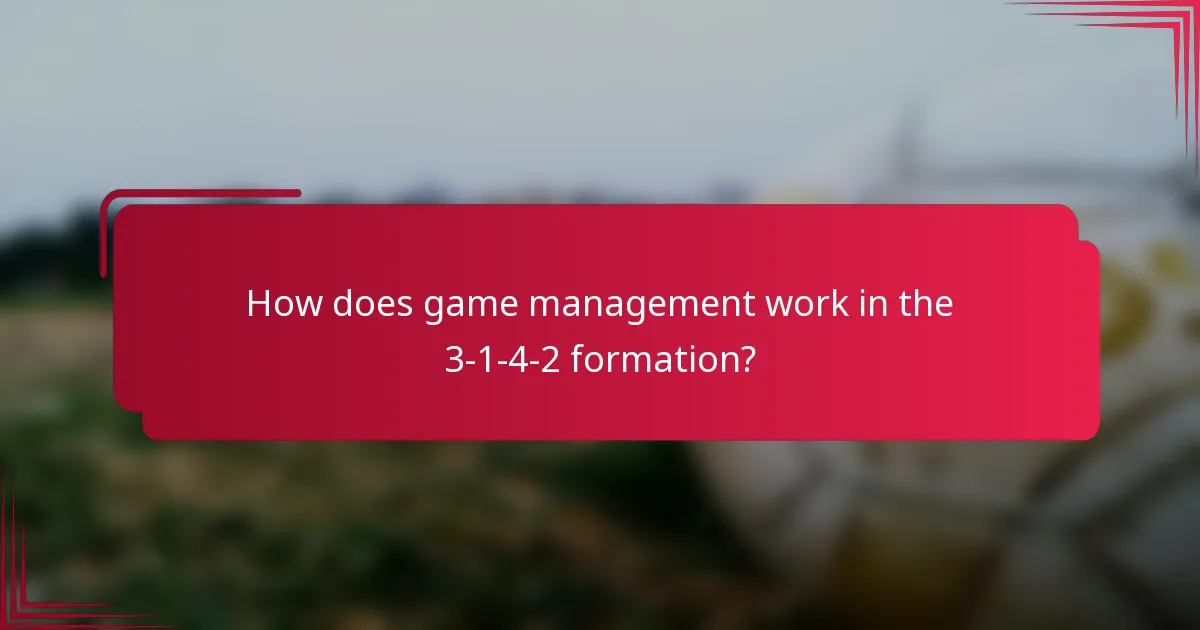 How does game management work in the 3-1-4-2 formation?