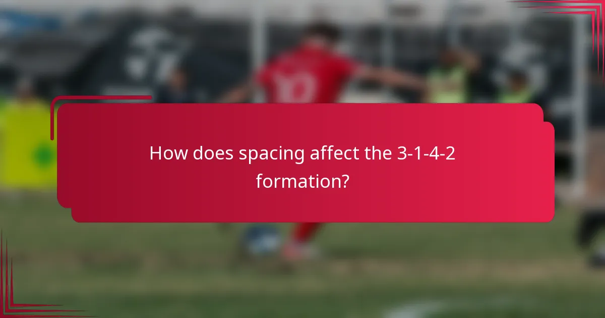 How does spacing affect the 3-1-4-2 formation?