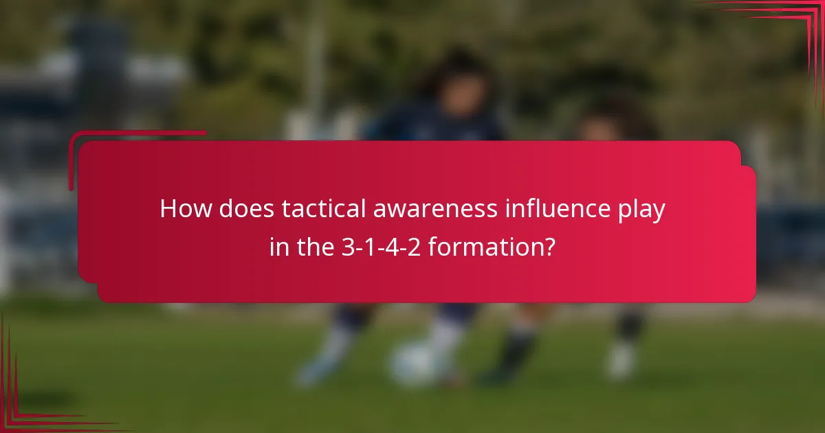 How does tactical awareness influence play in the 3-1-4-2 formation?