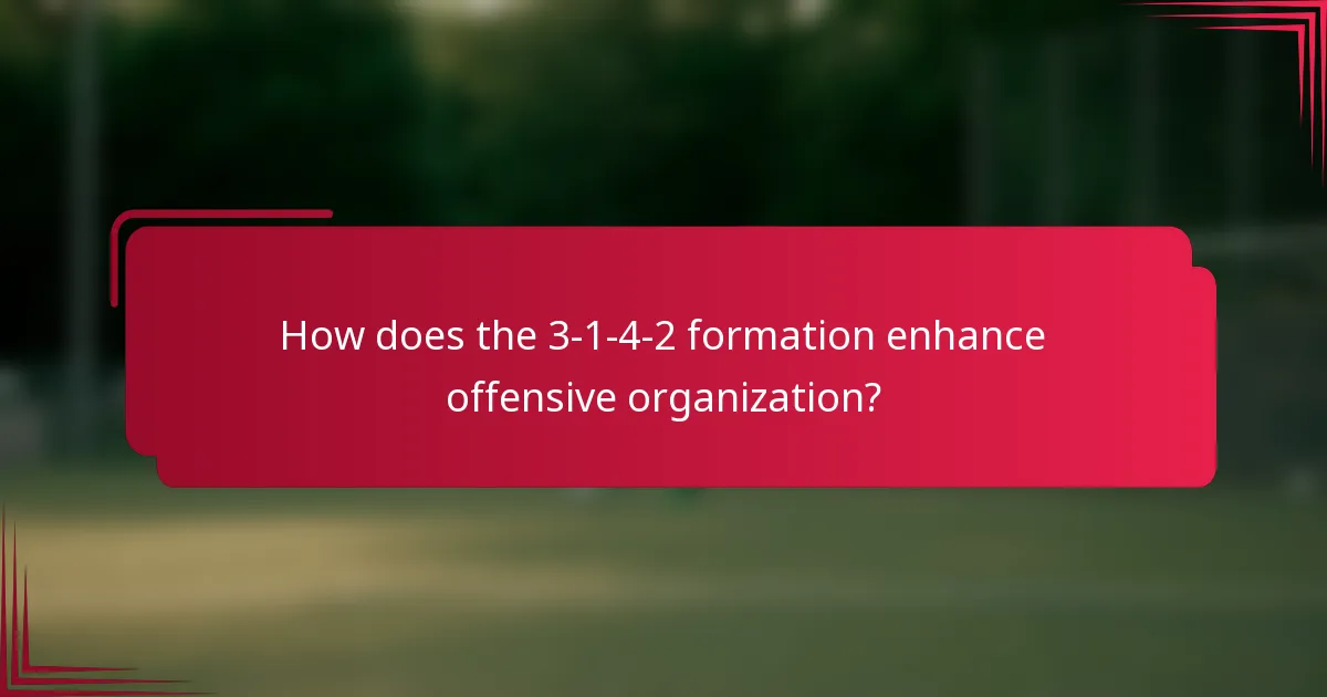 How does the 3-1-4-2 formation enhance offensive organization?
