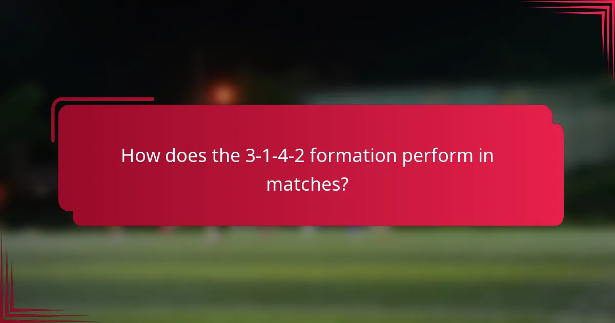 How does the 3-1-4-2 formation perform in matches?