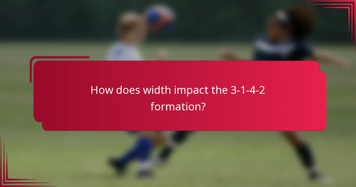 How does width impact the 3-1-4-2 formation?