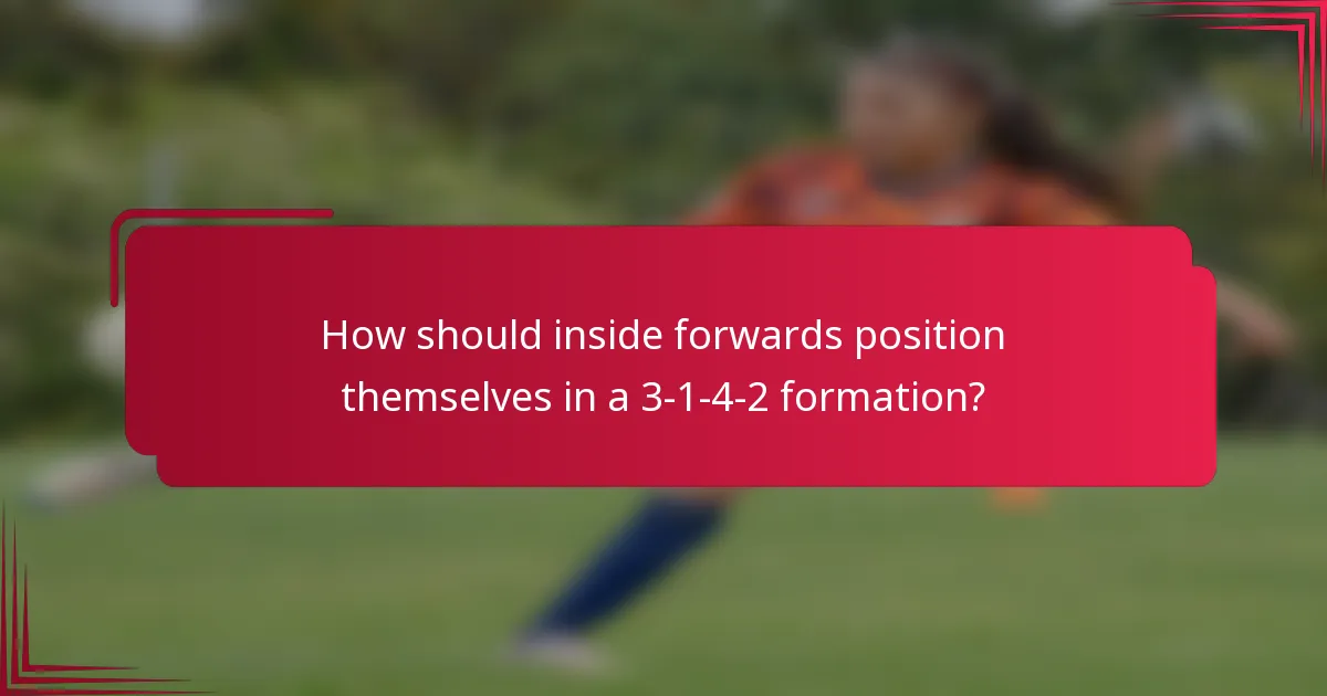How should inside forwards position themselves in a 3-1-4-2 formation?