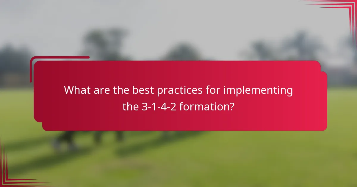 What are the best practices for implementing the 3-1-4-2 formation?