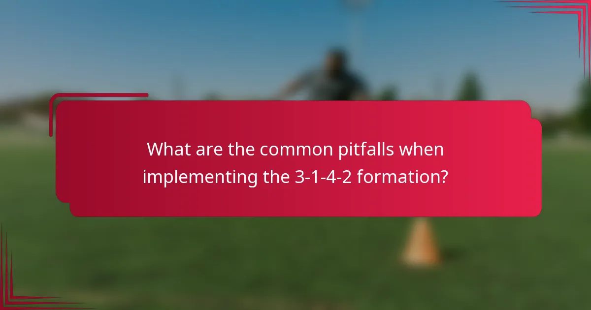 What are the common pitfalls when implementing the 3-1-4-2 formation?