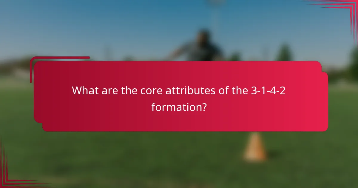 What are the core attributes of the 3-1-4-2 formation?