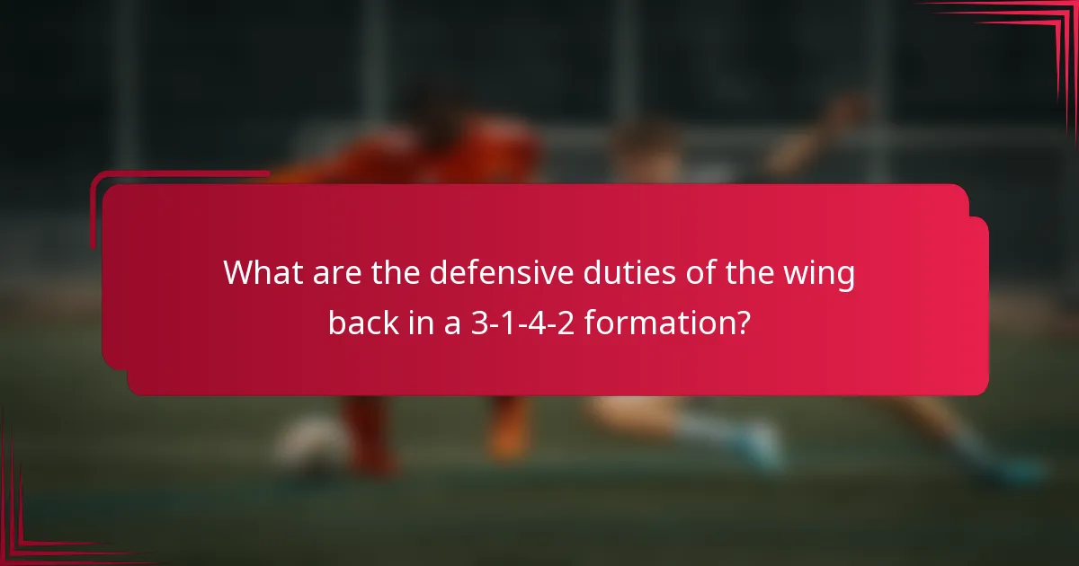 What are the defensive duties of the wing back in a 3-1-4-2 formation?