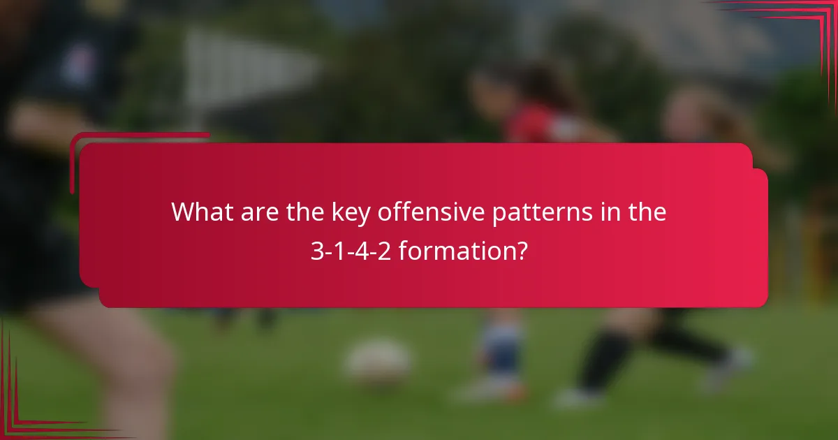 What are the key offensive patterns in the 3-1-4-2 formation?