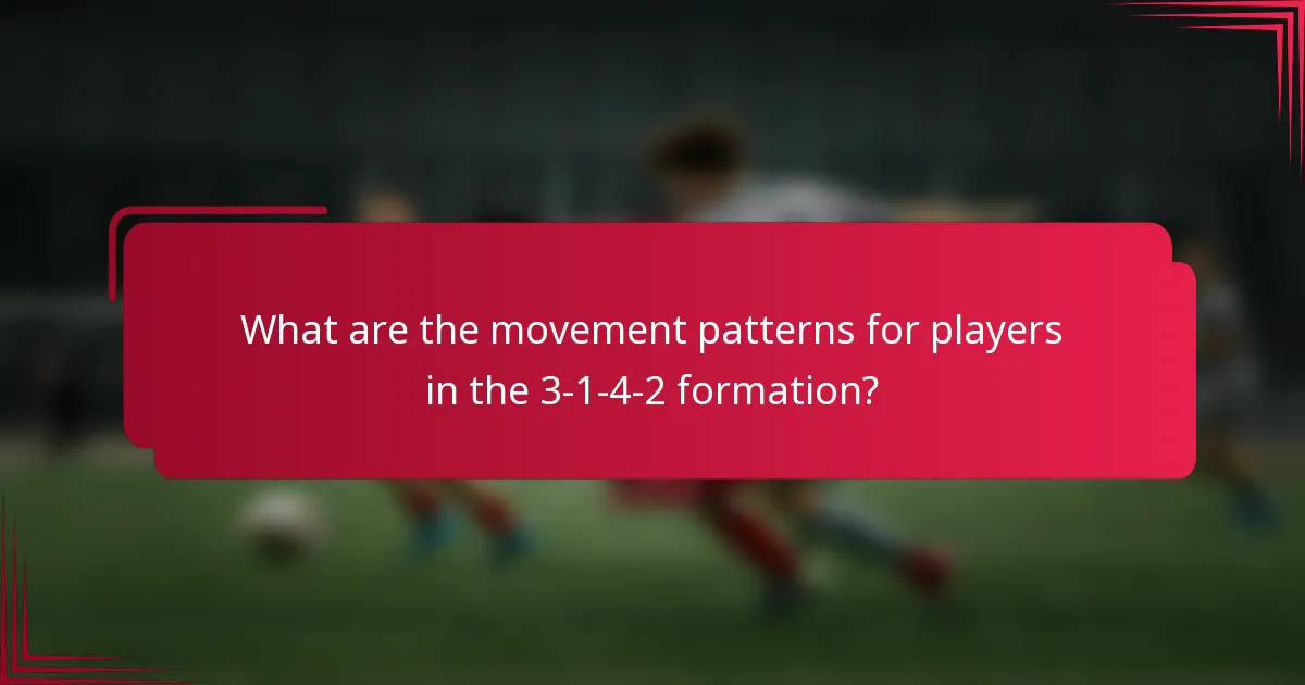 What are the movement patterns for players in the 3-1-4-2 formation?