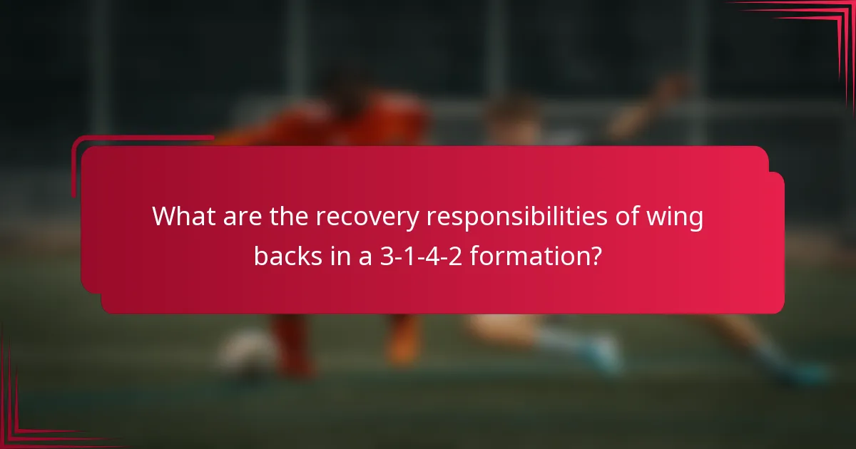What are the recovery responsibilities of wing backs in a 3-1-4-2 formation?