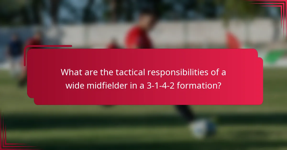 What are the tactical responsibilities of a wide midfielder in a 3-1-4-2 formation?