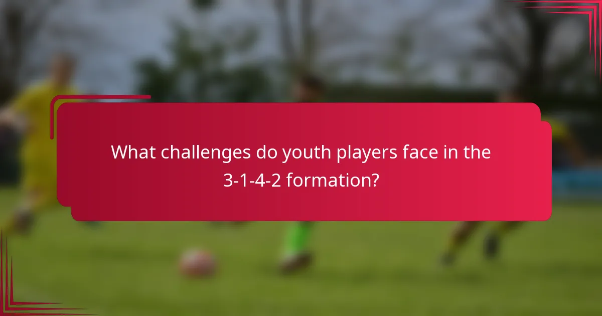 What challenges do youth players face in the 3-1-4-2 formation?