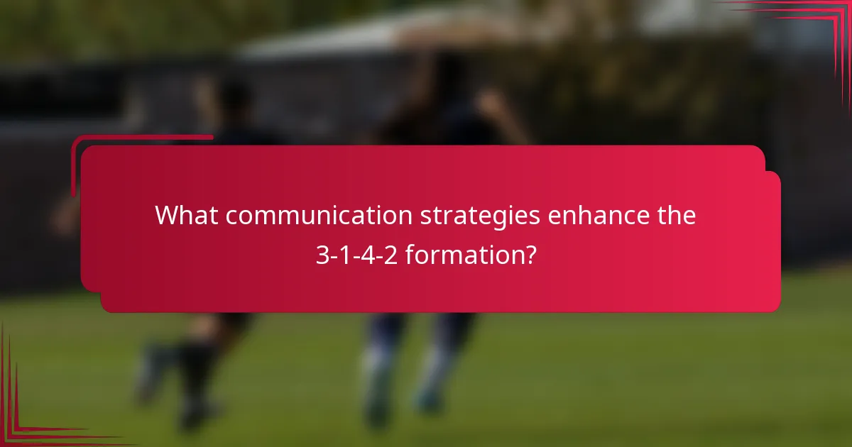 What communication strategies enhance the 3-1-4-2 formation?