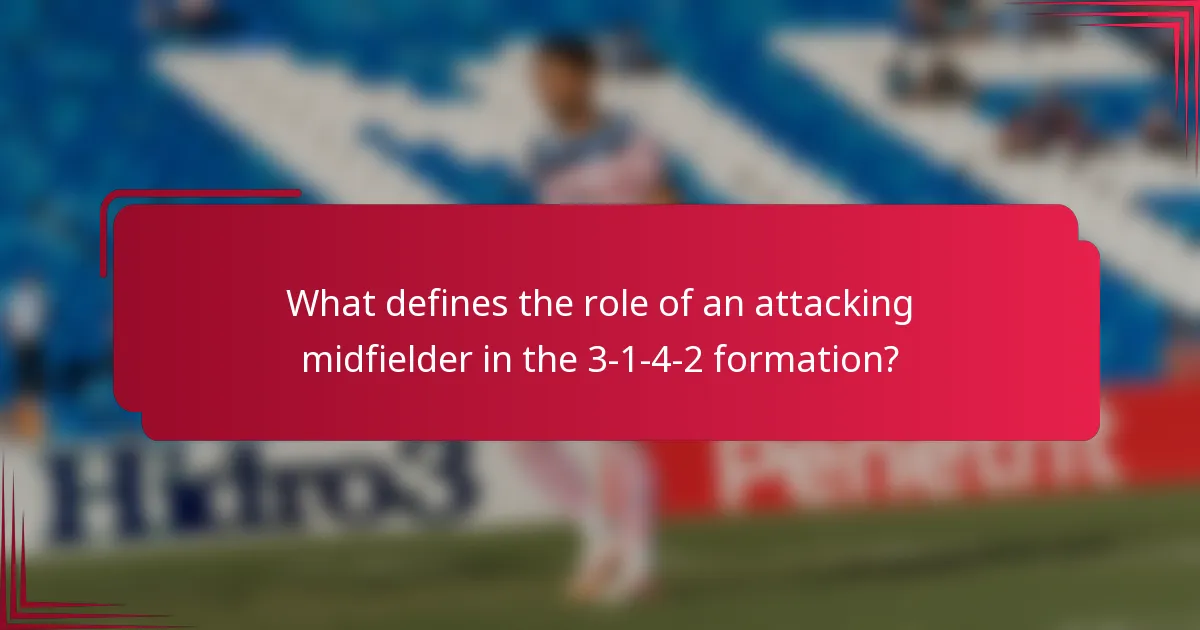 What defines the role of an attacking midfielder in the 3-1-4-2 formation?