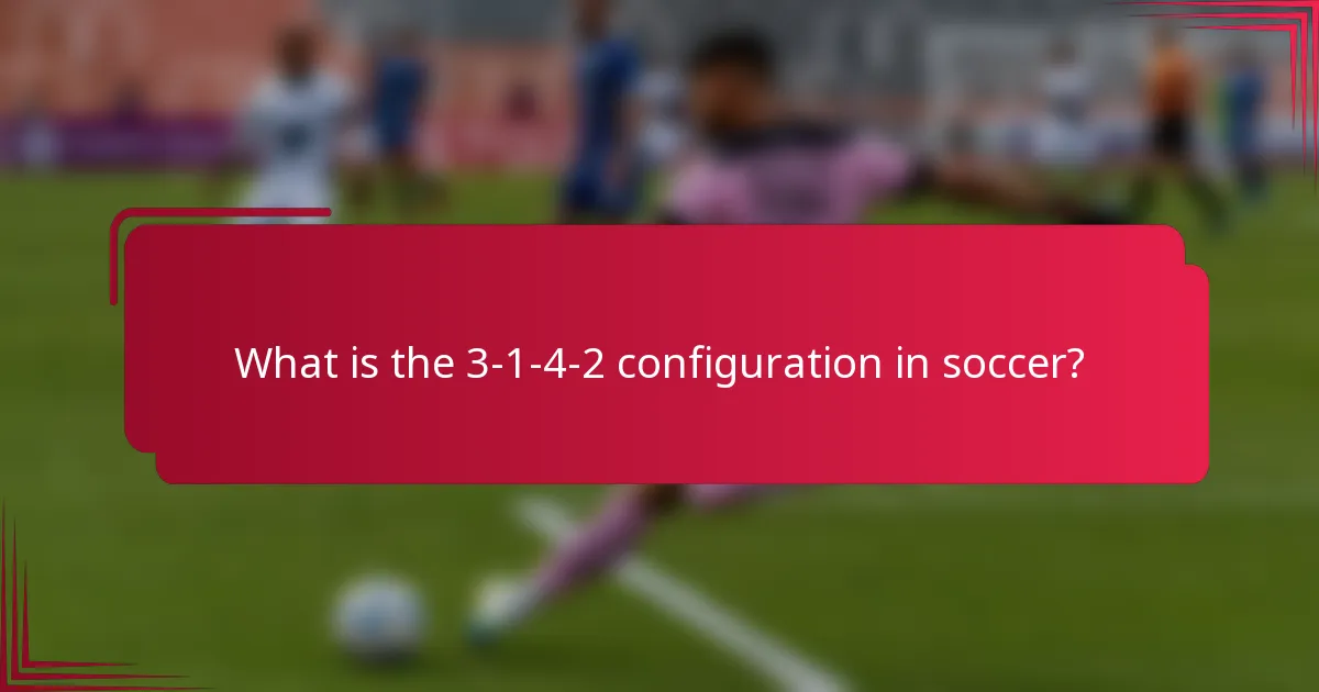 What is the 3-1-4-2 configuration in soccer?