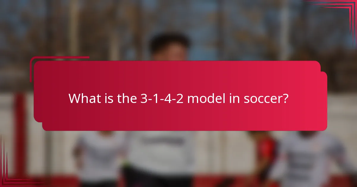 What is the 3-1-4-2 model in soccer?