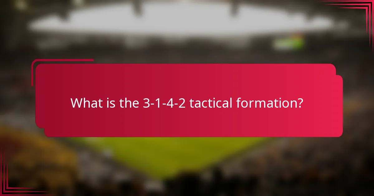 What is the 3-1-4-2 tactical formation?