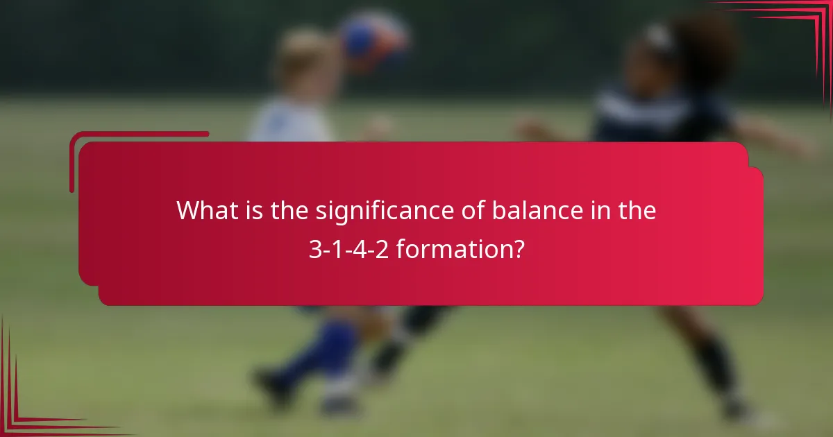 What is the significance of balance in the 3-1-4-2 formation?