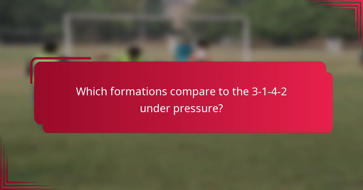 Which formations compare to the 3-1-4-2 under pressure?