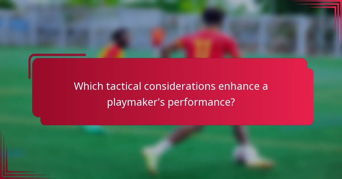 Which tactical considerations enhance a playmaker's performance?