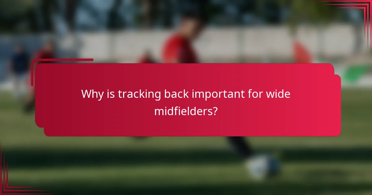Why is tracking back important for wide midfielders?